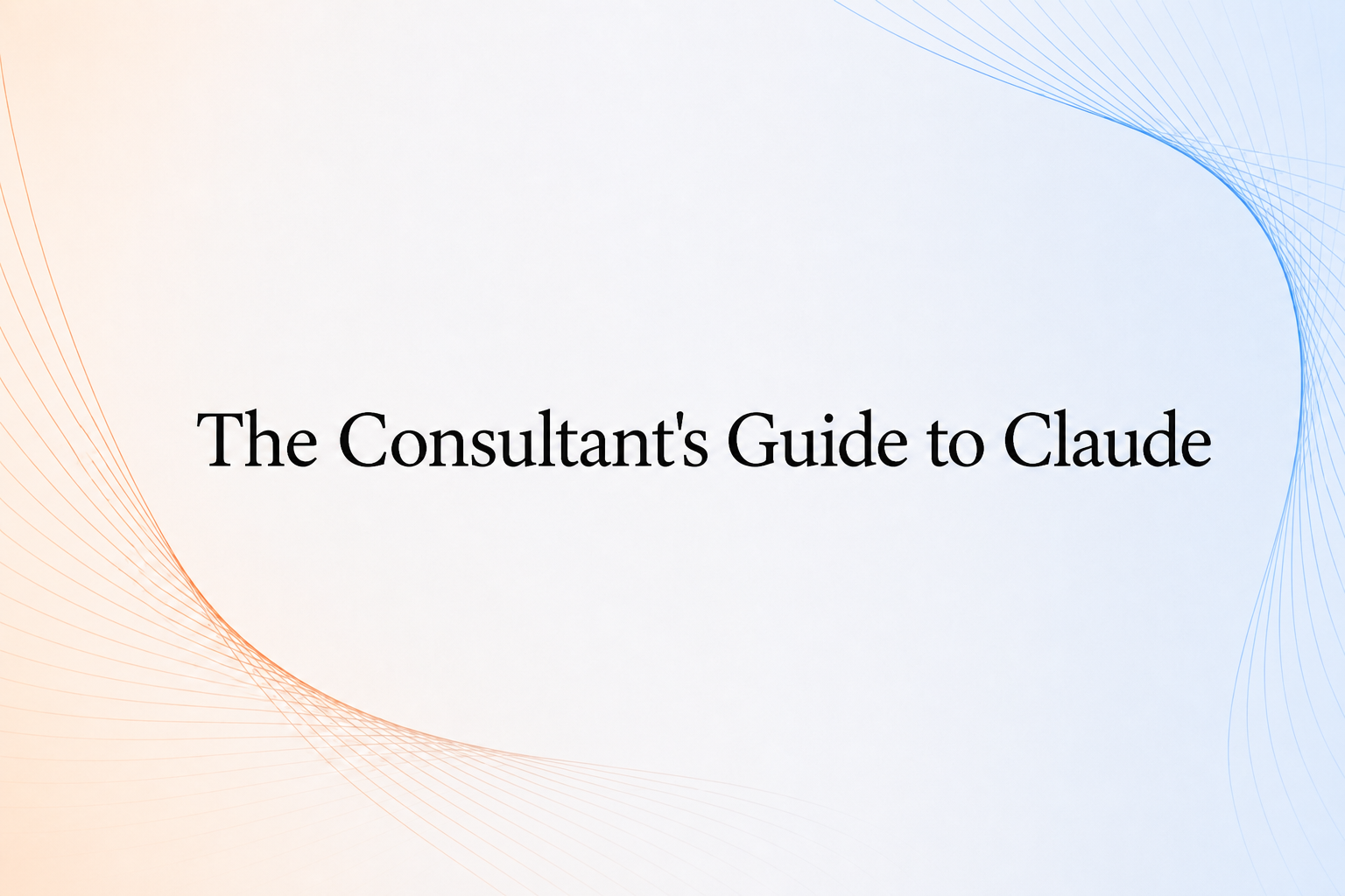 The Consultant's Guide to Claude cover